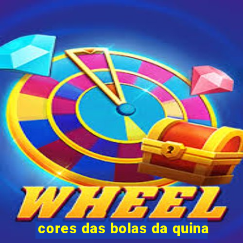 cores das bolas da quina